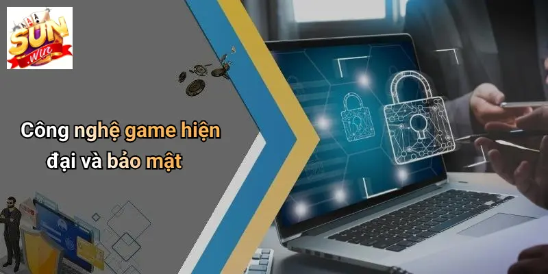 Công nghệ game hiện đại và bảo mật